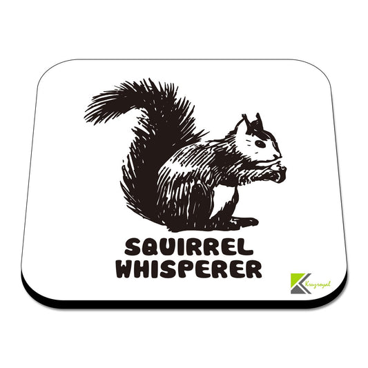 CS503 Squirrel Whisperer Novelty Funny Coffee Tea Drink Gift Glossy MDF Wooden Coaster