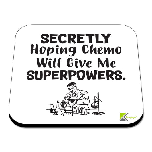 CS360 Secretly Hoping Chemo Will give me Superpowers Novelty Funny Coffee Tea Drink Gift Glossy MDF Wooden Coaster