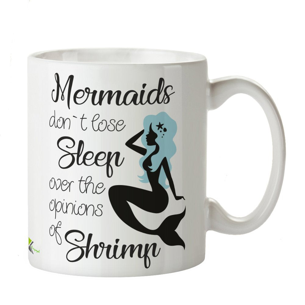 Kruzroyal DZ355 Mermaids Don't Lose Sleep Over The Opinions of Shrimp Funny Novelty Great Gift Idea Coffee Tea Mug