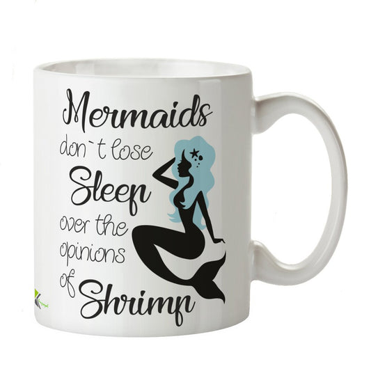 Kruzroyal DZ355 Mermaids Don't Lose Sleep Over The Opinions of Shrimp Funny Novelty Great Gift Idea Coffee Tea Mug
