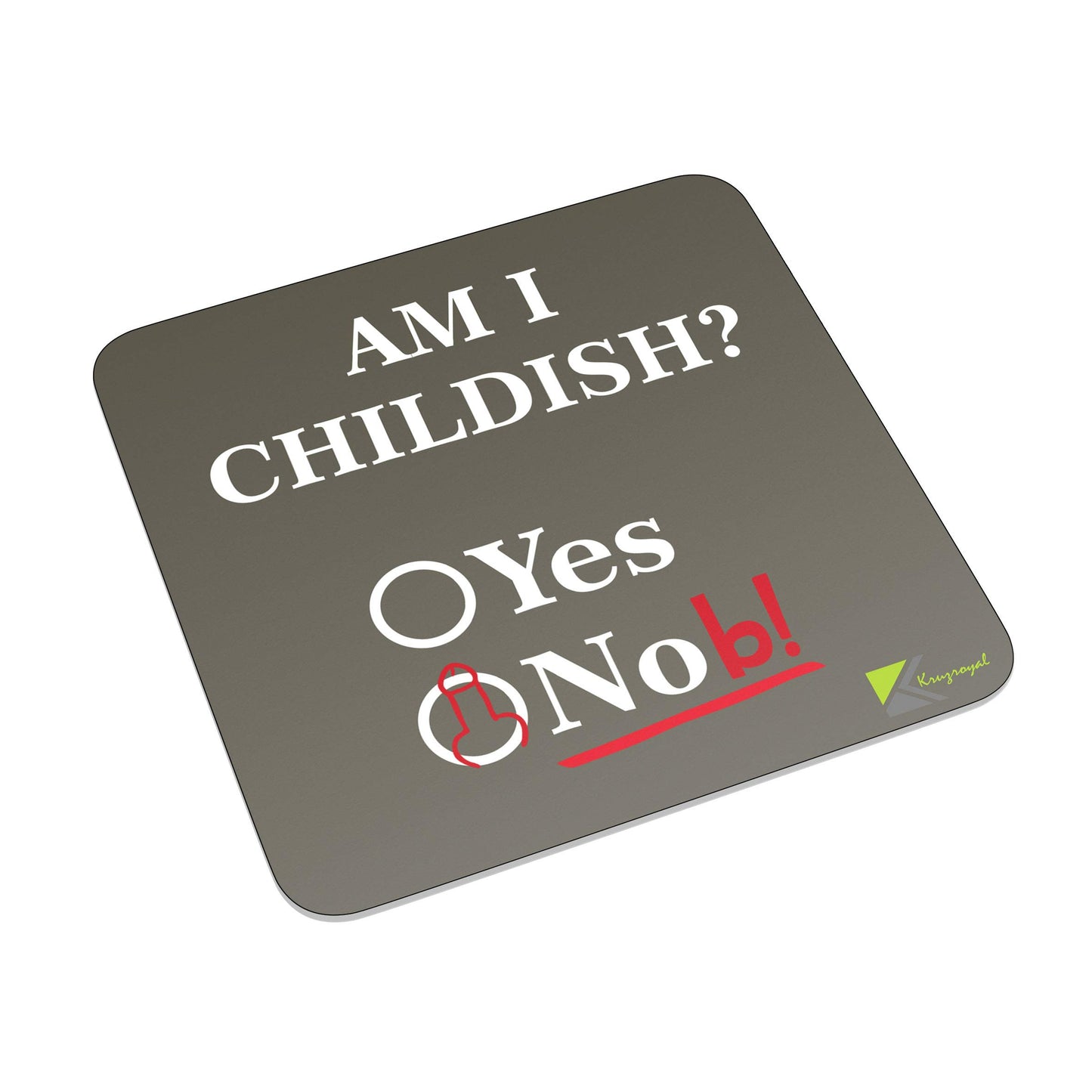 FM044 Am I Childish? Yes Nob Novelty Funny Idea Glossy Metal Square Fridge Magnet