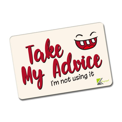 Kruzroyal FM112 Take my advice, i'm not using it Novelty Funny Gift Idea Glossy Rectangle Metal Fridge Magnet