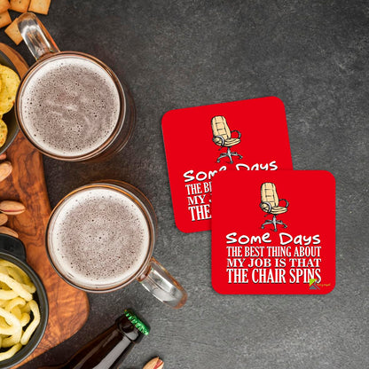 CS012 Some Days The Best Thing About My Job is That The Chair Spins Novelty Funny Coffee Tea Drink Gift Glossy MDF Wooden Coaster