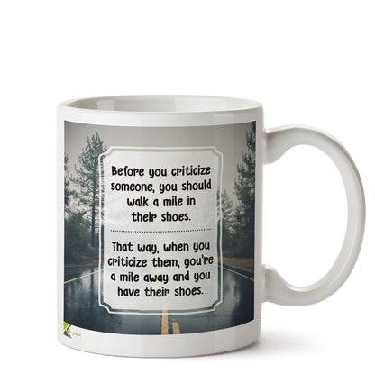 Kruzroyal DZ582 Before You Criticize Someone, You Should Walk a Mile in Their Shoes/Funny Novelty Great Gift Idea Coffee Tea Ceramic Mug