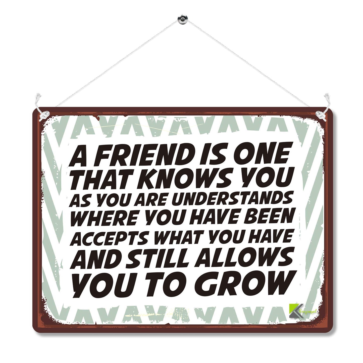 Kruzroyal MP179 A friend is one that knows you, understands where you have been,Funny Novelty Retro Vintage Metal Wall Sign Plaque 20cm x 15cm