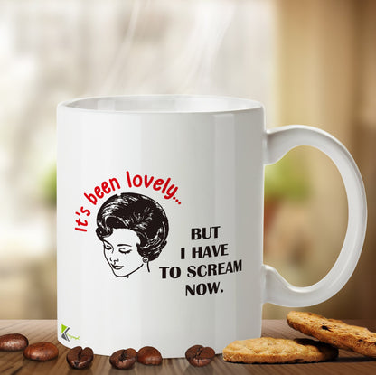 Kruzroyal DZ479 It's Been Lovely... but i Have to Scream Now Funny Novelty Great Gift Idea Coffee Tea Mug