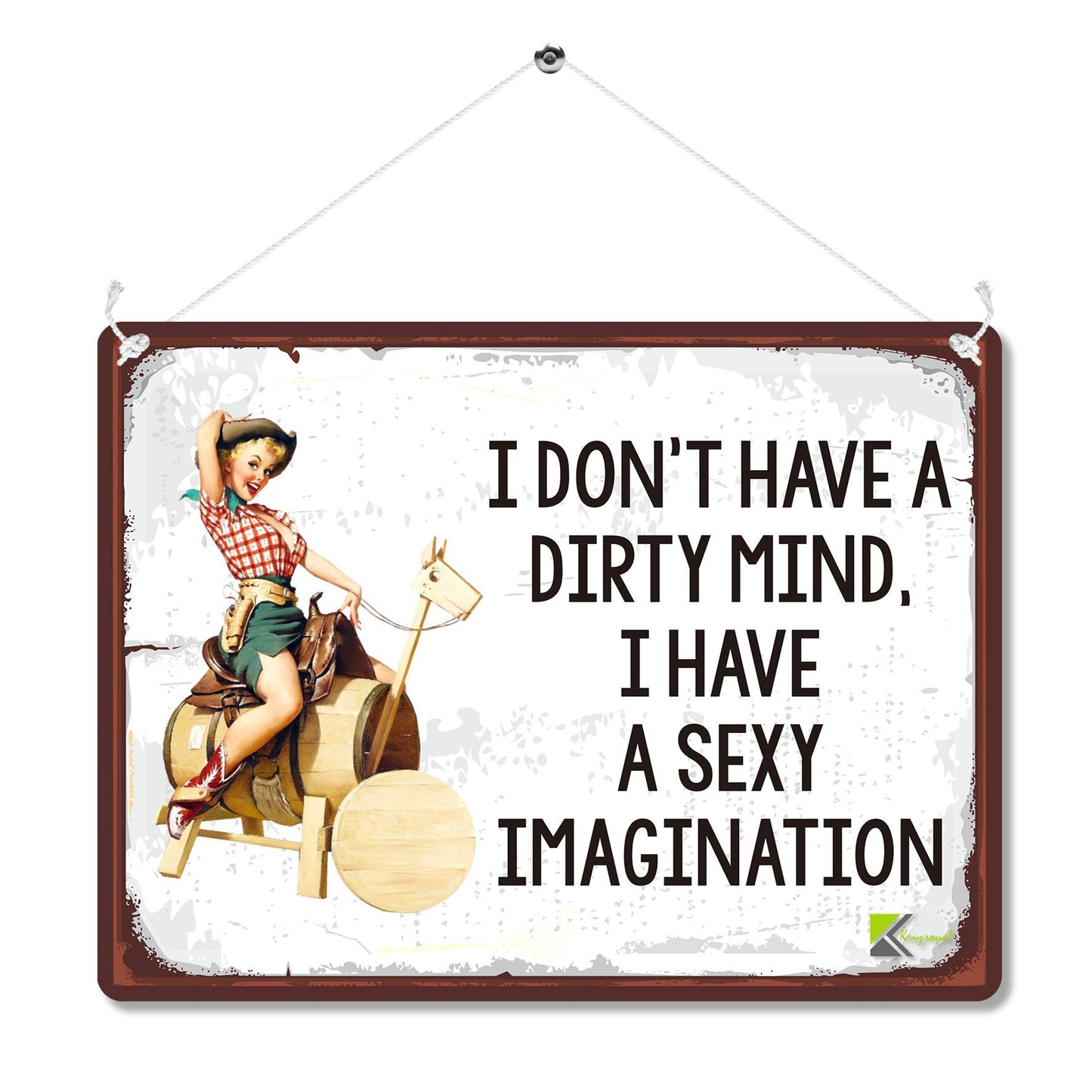 Kruzroyal MP125 I don't have a dirty mind, i have a sexy imagination Funny Novelty Retro Vintage Metal Wall Sign Plaque 20cm x 15cm