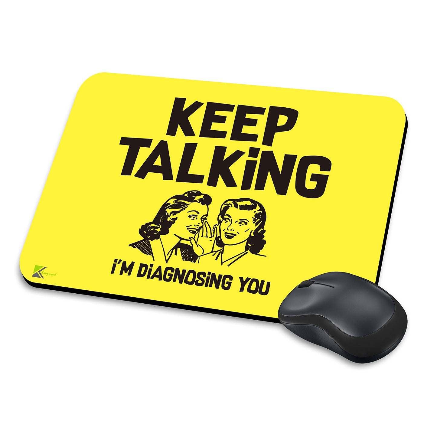 MM138 - Keep Talking I'm Diagnosing You Funny Novelty Gift Mousemat/MousePad Anti Slip Laptop Computer PC Mouse Mat