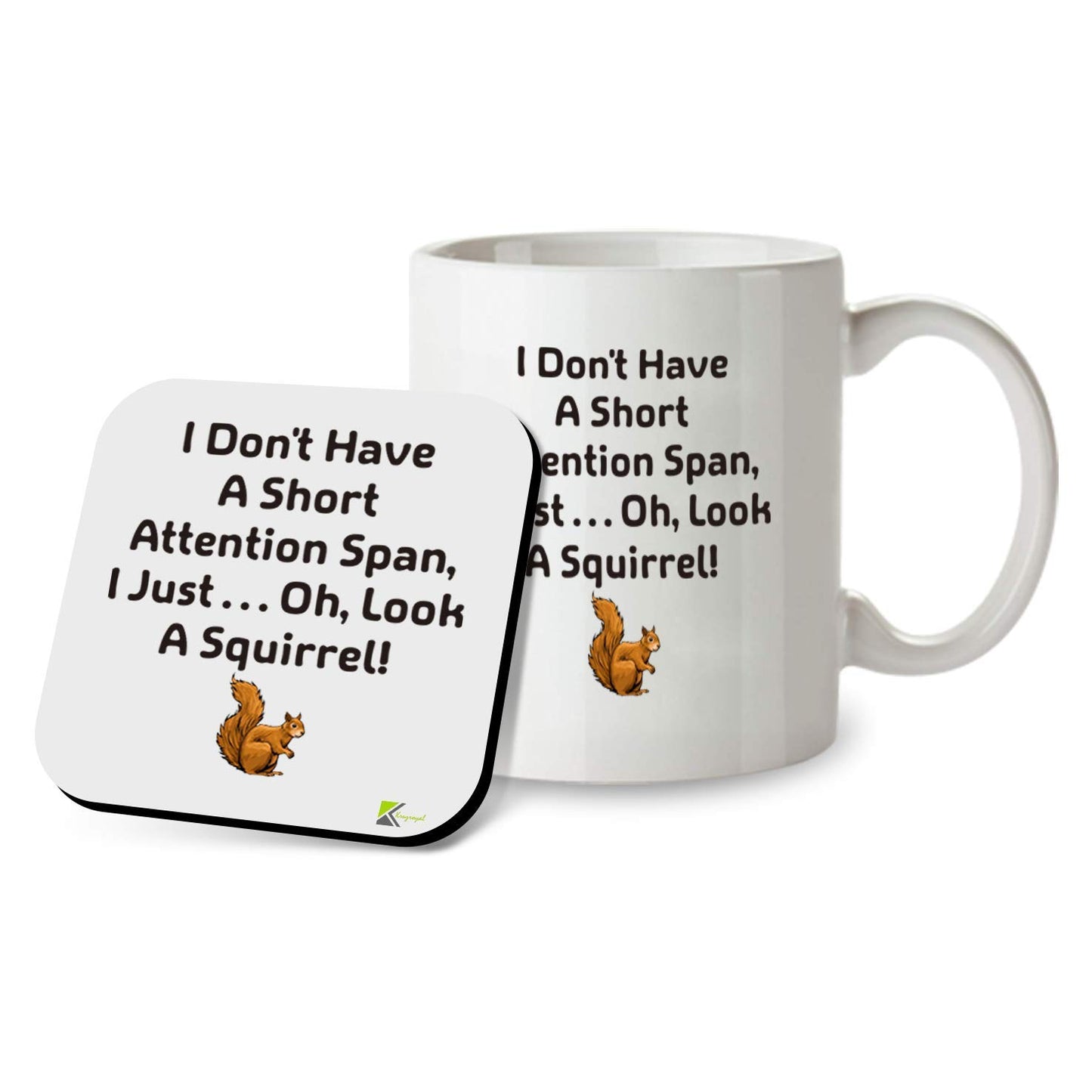 Kruzroyal SM080 I Don't Have a Short Attention Span,i just. oh,Look a Squirrel! - 11OZ Mug & Matching Coaster Set