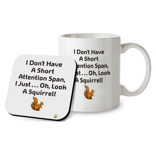 Kruzroyal SM080 I Don't Have a Short Attention Span,i just. oh,Look a Squirrel! - 11OZ Mug & Matching Coaster Set