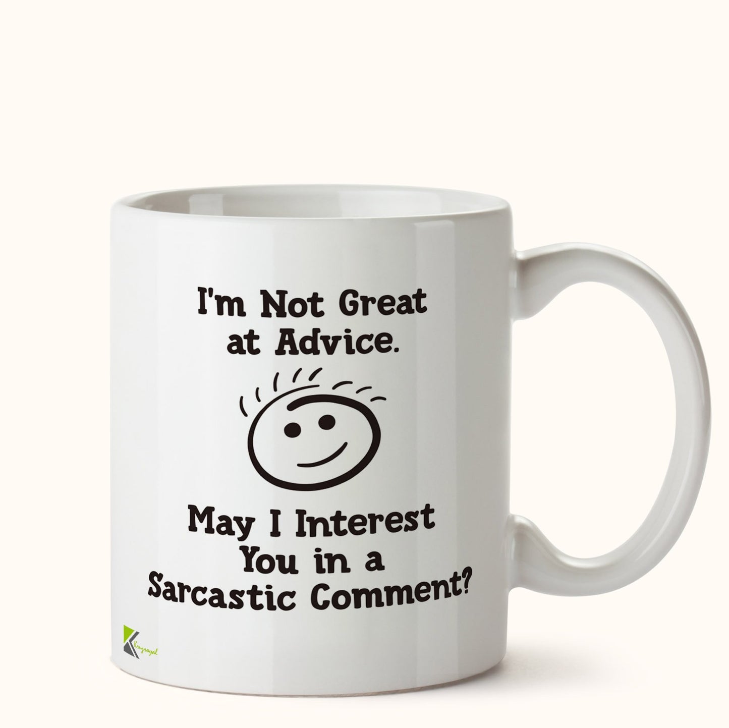 Kruzroyal DZ436 I'm not Great at Advice. May i Interest You in a Sarcastic Comment ? Funny Novelty Great Gift Idea Coffee Tea Mug