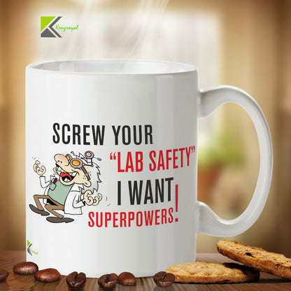 Kruzroyal Funny Science Mug, Screw Your Lab Safety I Want Superpowers Design, Novelty Geek Gift for Teacher, Student or Scientist, Funny Novelty Great Gift Idea Coffee Tea Mug, 11 oz