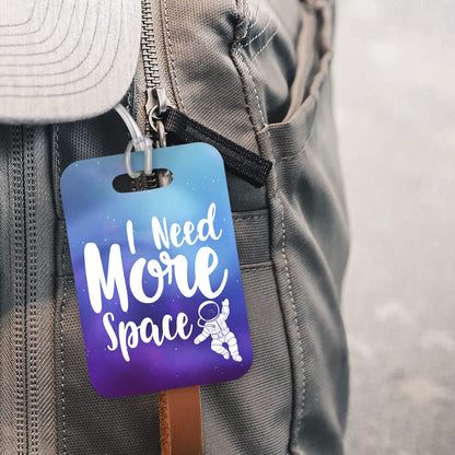 LT068 I Need More Space Novelty Funny Unique Designer Gift Glossy Plastic Suitcase Luggage Tag