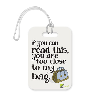 LT212 If You can Read This, You are Too Close to My Bag. Novelty Funny Unique Designer Gift Glossy Plastic Suitcase Luggage Tag