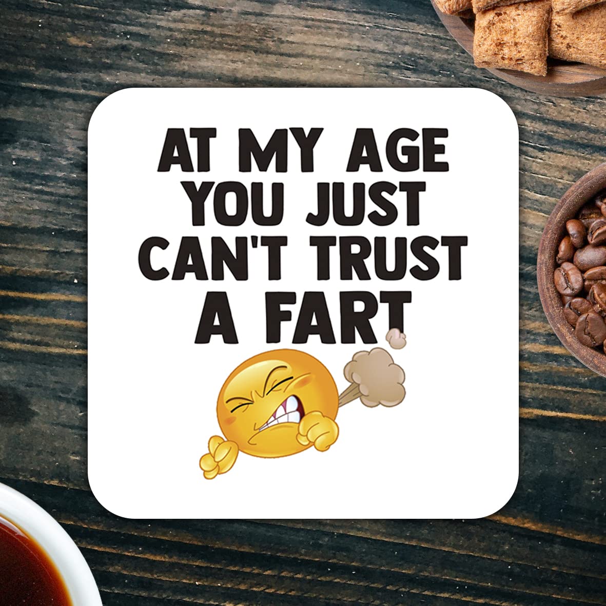 CS724 at My Age You just Can't Trust a Fart Novelty Funny Coffee Tea Drink Gift Glossy MDF Wooden Coaster