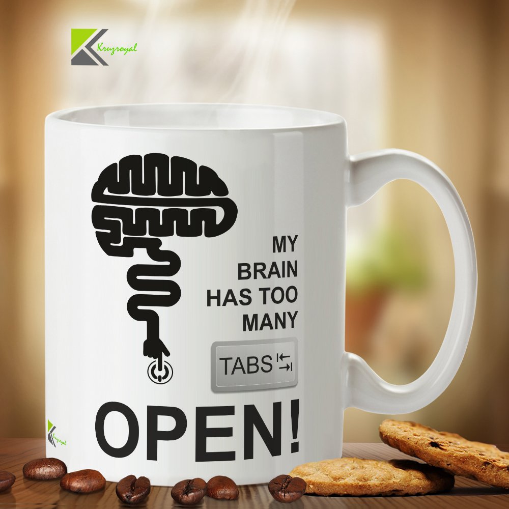 Kruzroyal DZ216 My Brain has Too Many tabs Open! Funny Novelty Great Gift Idea Coffee Tea Mug
