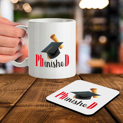SM081 Phd Phinished - 11OZ Mug & Matching Coaster Set for Phd Graduation