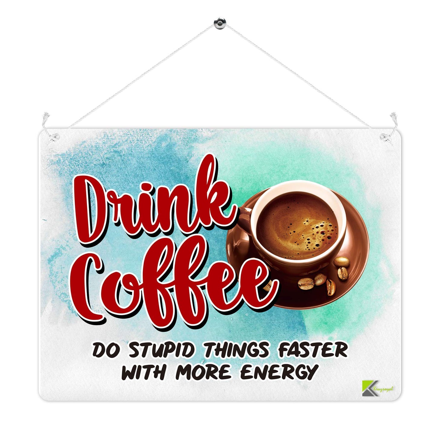 Kruzroyal MP392 Drink coffee,Do stupid things faster with more energy. Funny Novelty Retro Vintage Metal Wall Sign Plaque 20cm x 15cm