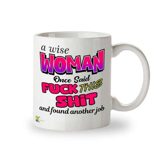 Kruzroyal Wise Woman Funny Leaving Gift Mug - 11oz Ceramic Cup for Coworker, New Job - Sarcastic Gag Gift for Women