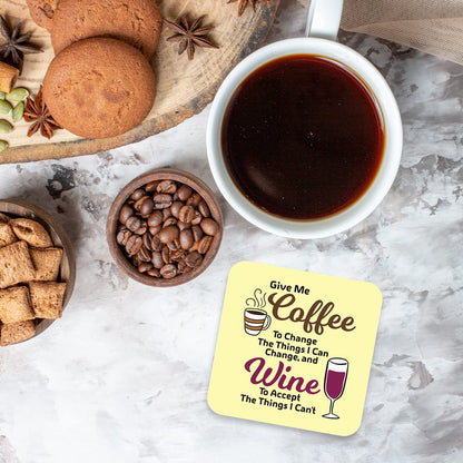CS670 Give me Coffee to Change The Things i can Change, and Wine to Accept The Things i Can't Novelty Funny Coffee Tea Drink Gift Glossy MDF Wooden Coaster
