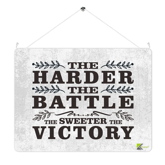 MP220 The harder the battle the sweeter the victory Funny Novelty Retro Vintage Metal Wall Sign Plaque 20cm x 15cm