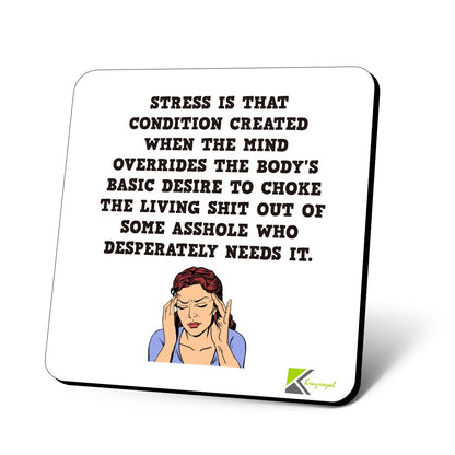 CS730 Stress Condition Quote Novelty Funny Coffee Tea Drink Gift Glossy MDF Wooden Coaster