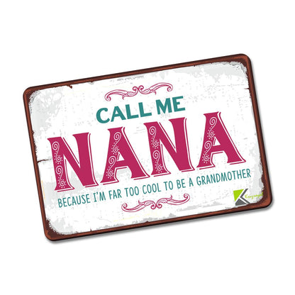 Kruzroyal FM135 CALL ME NANA BECAUSE I'M FAR TOO COOL TO BE A GRANDMOTHER Novelty Funny Gift Idea Glossy Rectangle Metal Fridge Magnet
