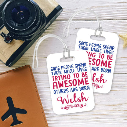 LT164 Some People Spend Their Whole Lives Trying to Be Awesome, Other are Born Welsh Novelty Funny Unique Designer Gift Glossy Plastic Suitcase Luggage Tag