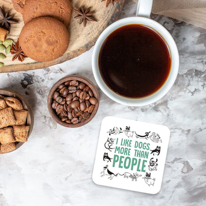 CS708 I like dogs more than people Novelty Funny Coffee Tea Drink Gift Glossy MDF Wooden Coaster | Gifts for Men, Women, Dog Mum & Dad