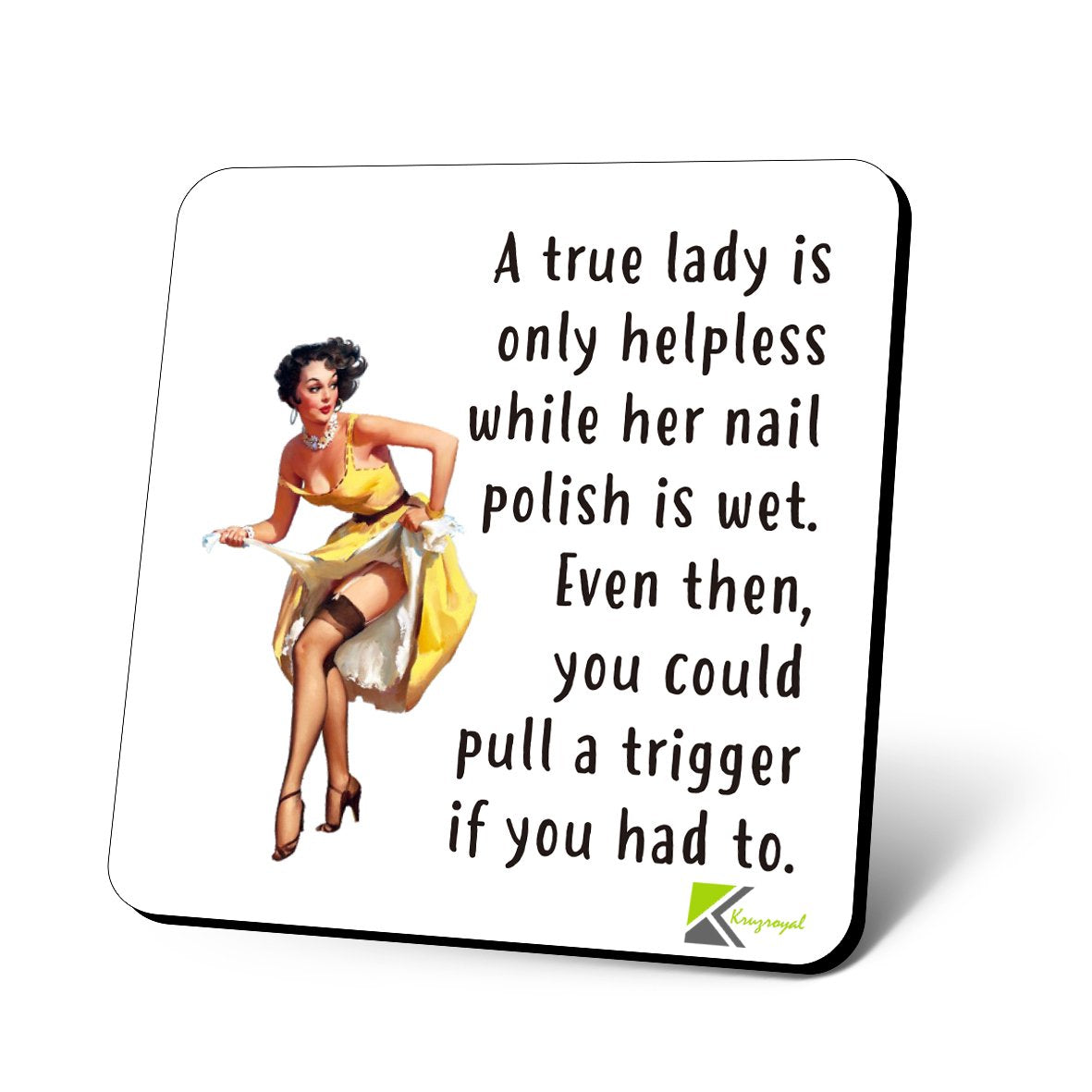 CS721 A True Lady is only Helpless While her Nail Polish is Wet, Even Then, You Could Pull a Trigger if You had to. Novelty Funny Coffee Tea Drink Gift Glossy MDF Wooden Coaster