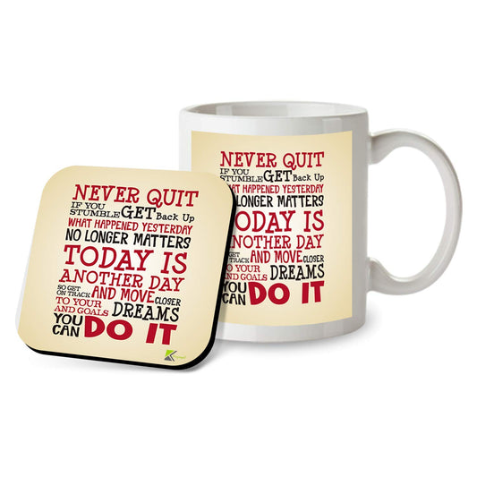 Kruzroyal SM035 Never Quit/Today is Another Day/You can do it/Inspirational Quote - 11OZ Mug & Matching Coaster Set