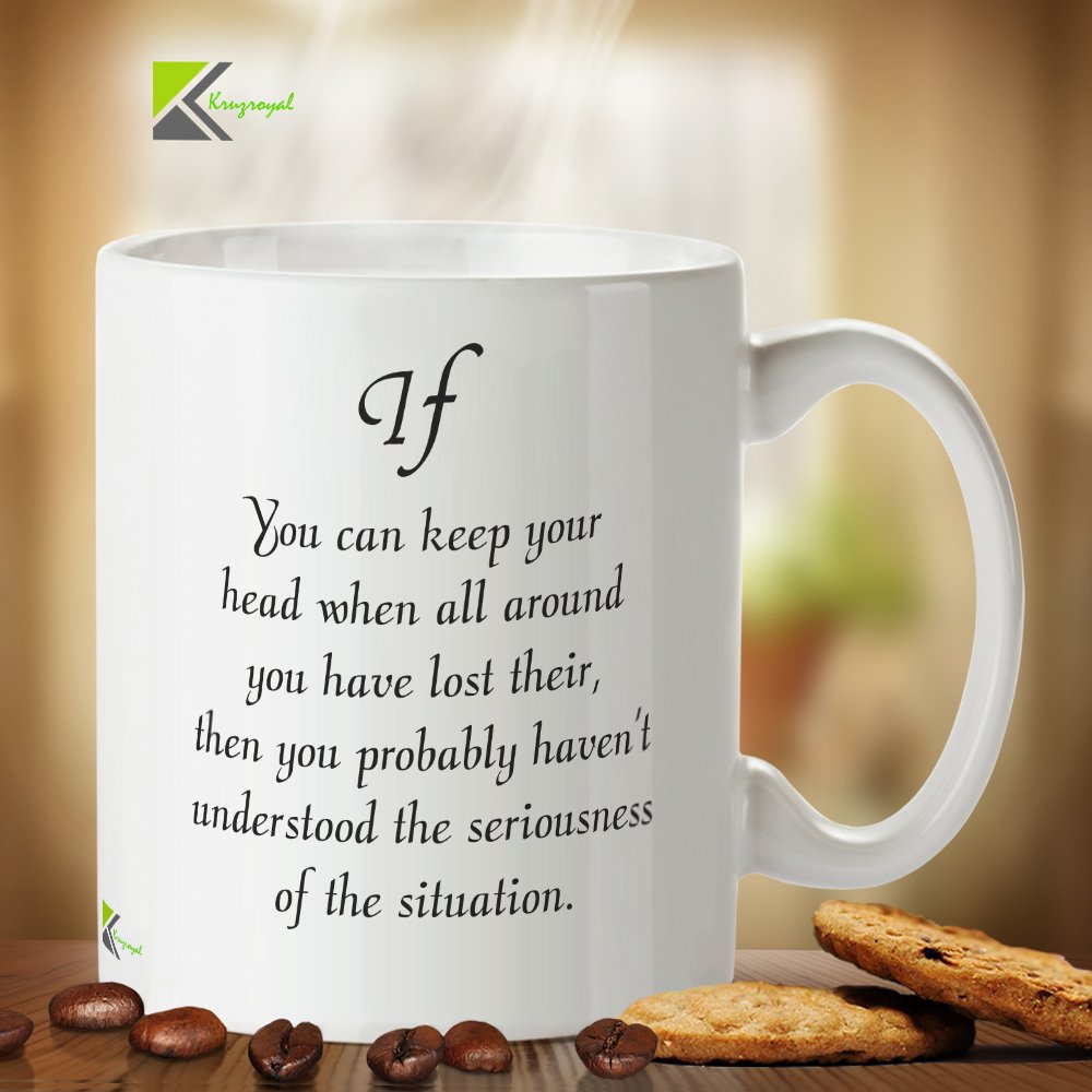 Kruzroyal Funny Office Mug, If You can Keep Your Head When All Around You Have Lost Their, Funny Novelty Great Gift Idea Coffee Tea Mug 11oz