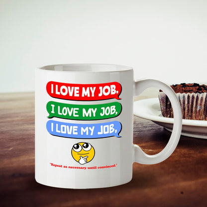 Kruzroyal I Love My Job Funny Mug - Sarcastic Office Humour Cup Great Gag Gift for Work Colleague Men Women