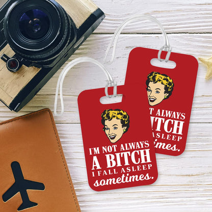 LT108 I'm Not Always A Bit*h I Fall Asleep Sometimes Novelty Funny Unique Designer Gift Glossy Plastic Suitcase Luggage Tag