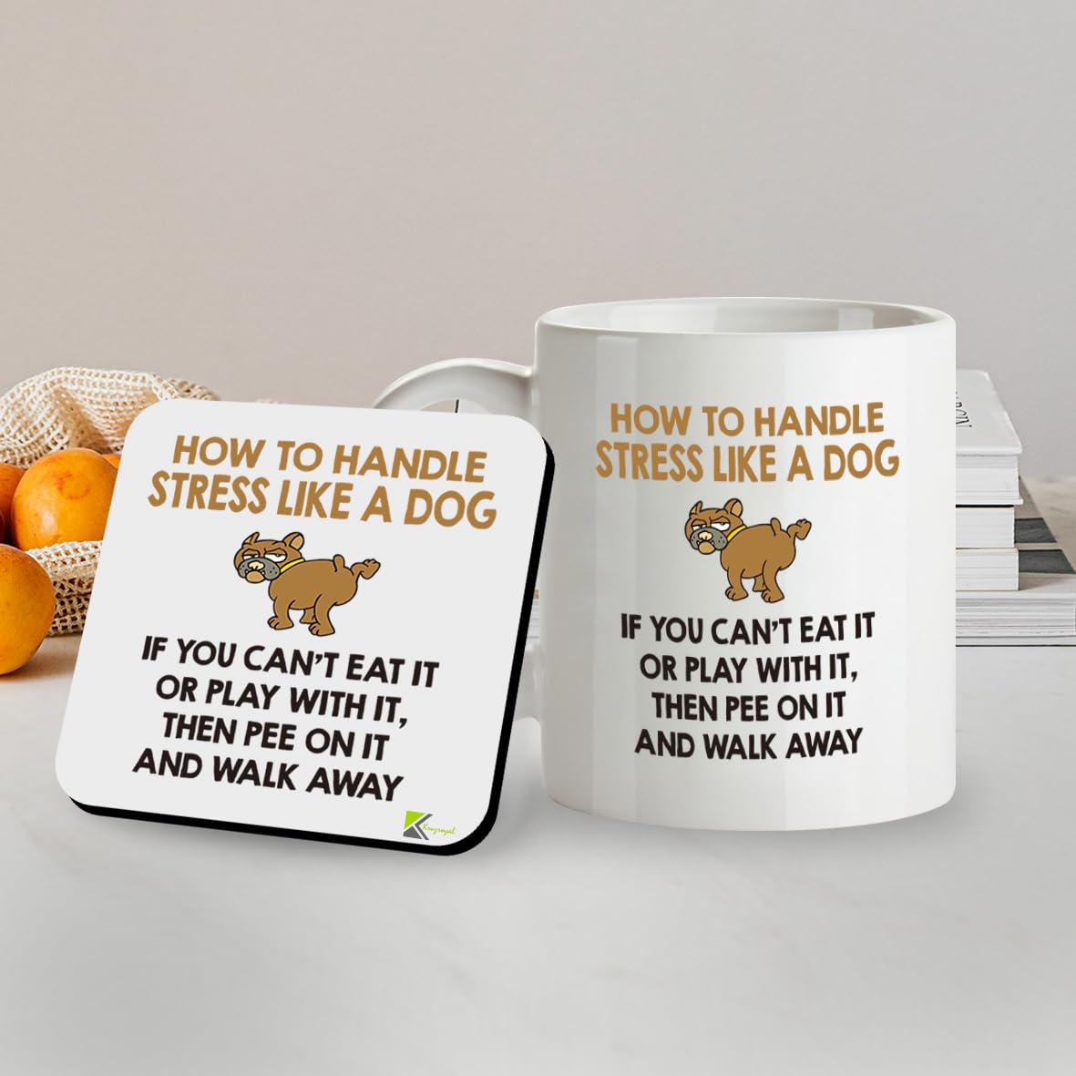 Kruzroyal SM069 How to Handle Stress Like a Dog, If You Can't eat it or Play with it, Then Pee on it and Walk Away - 11OZ Mug & Matching Coaster Set