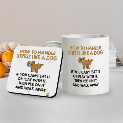 Kruzroyal SM069 How to Handle Stress Like a Dog, If You Can't eat it or Play with it, Then Pee on it and Walk Away - 11OZ Mug & Matching Coaster Set