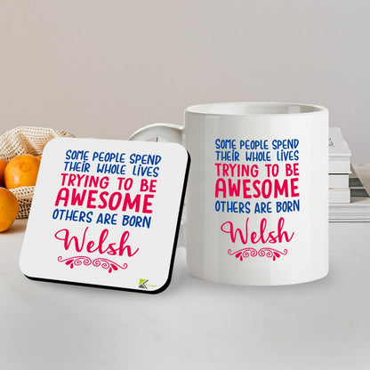Kruzroyal SM032 Some People Spend Their Whole Lives Trying to be Awesome Other are Born Welsh - 11 OZ Mug & Matching Coaster Set