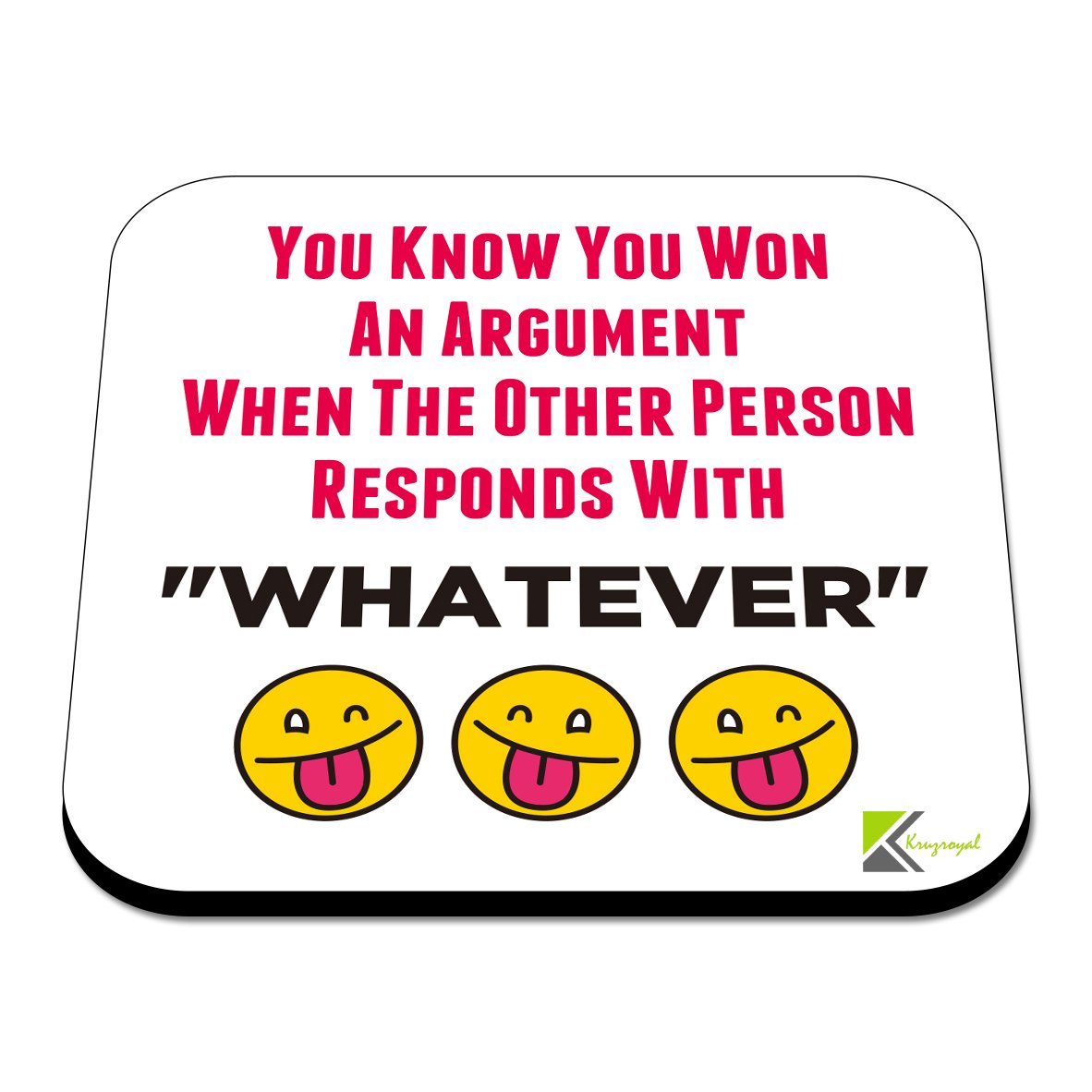 CS553 You Know You Won an Argument When The Other Person responds with "Whatever" Novelty Funny Coffee Tea Drink Gift Glossy MDF Wooden Coaster