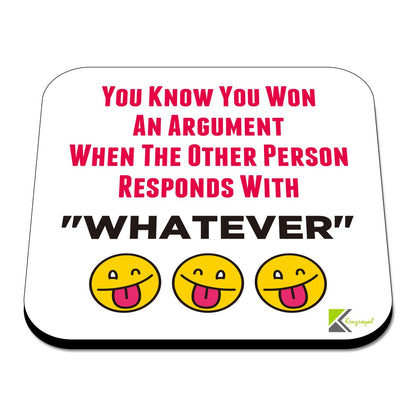 CS553 You Know You Won an Argument When The Other Person responds with "Whatever" Novelty Funny Coffee Tea Drink Gift Glossy MDF Wooden Coaster