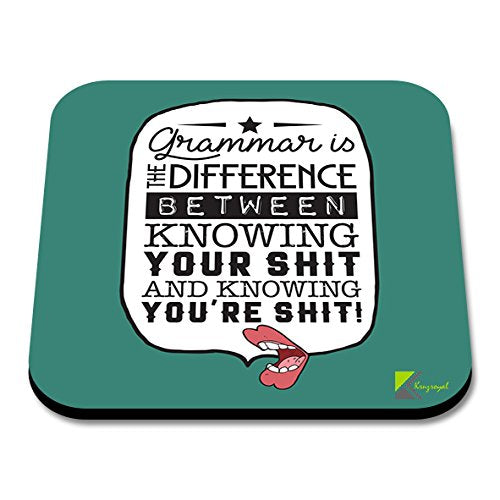 CS289 Grammar is The Difference Between Knowing Your Shit and Knowing You're Shit! Novelty Funny Coffee Tea Drink Gift Glossy MDF Wooden Coaster