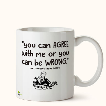 Kruzroyal DZ439 You can Agree with me or You can be Wrong - Accounting Department Funny Novelty Great Gift Idea Coffee Tea Mug
