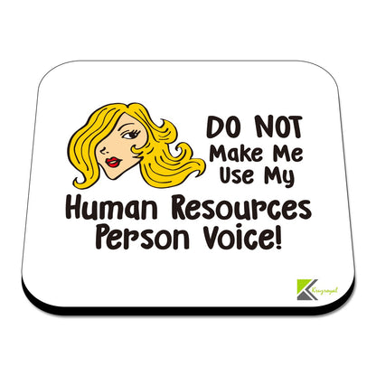 CS442 Do not make me use my human resources person voice! Novelty Funny Coffee Tea Drink Gift Glossy MDF Wooden Coaster