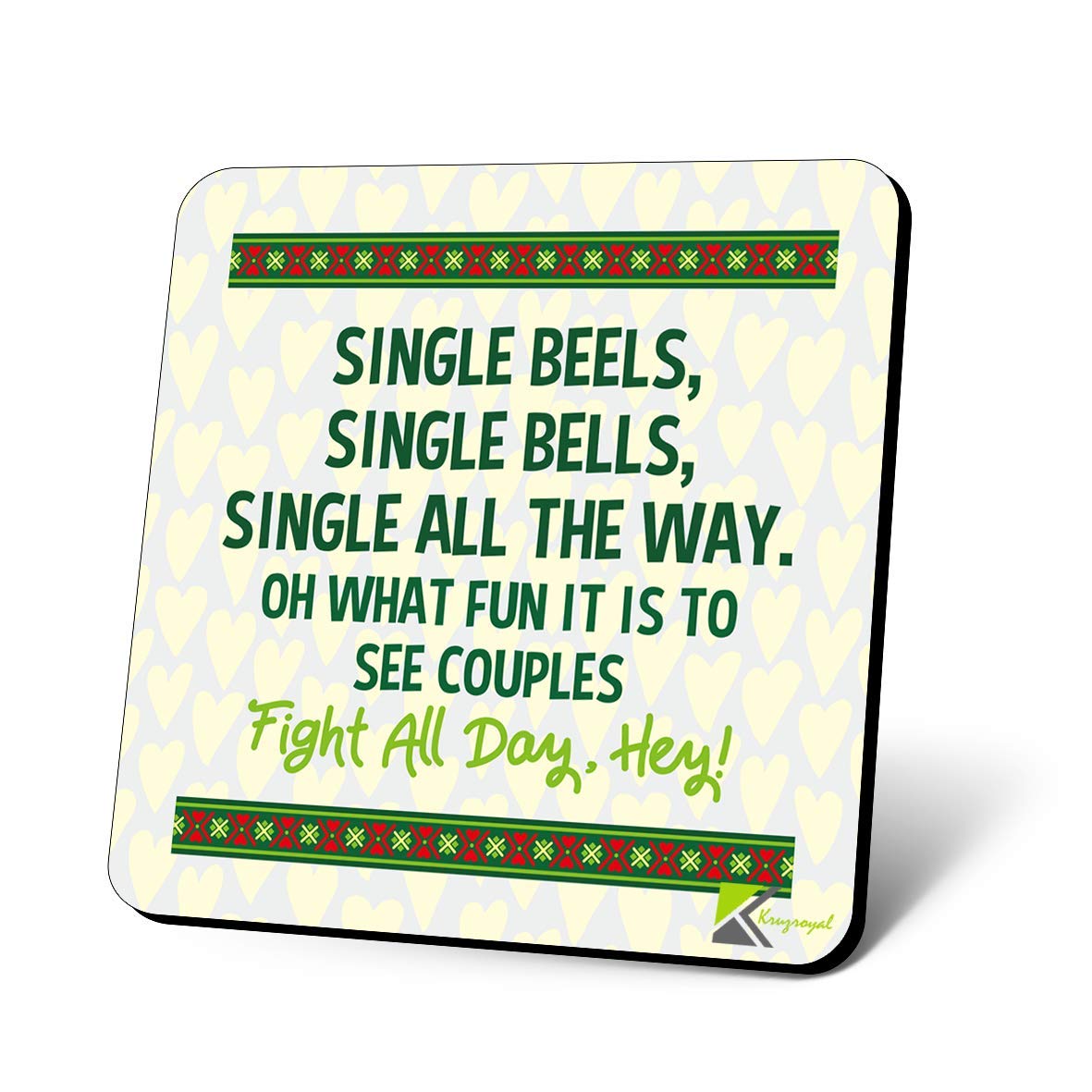 CS1154 Single Beels,Single Bells Single All The Way. Oh What Fun it is to See Couples Fight All Day, Hey! Valentine's Day Novelty Funny Coffee Tea Drink Gift Glossy MDF Wooden Coaster