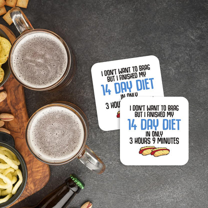 CS454 I Don't Want to Brag but i Finished My 14 Day Diet in only 3 Hours 9 Minutes Novelty Funny Coffee Tea Drink Gift Glossy MDF Wooden Coaster
