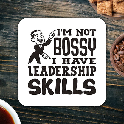 CS433 I'm not Bossy i Have Leadership Skills Novelty Funny Coffee Tea Drink Gift Glossy MDF Wooden Coaster
