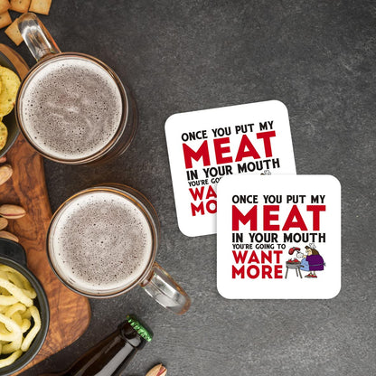 CS487 Once you put my meat in your mouth you're going to want more Novelty Funny Coffee Tea Drink Gift Glossy MDF Wooden Coaster