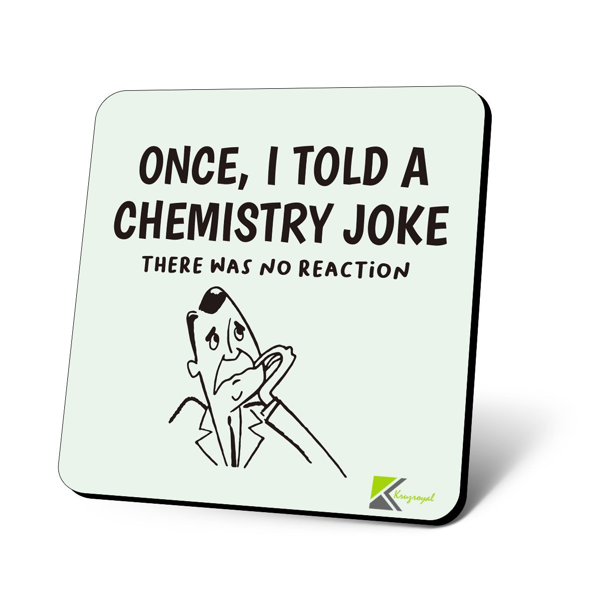 CS672 Once, i Told a Chemistry Joke, There was no Reaction Novelty Funny Coffee Tea Drink Gift Glossy MDF Wooden Coaster