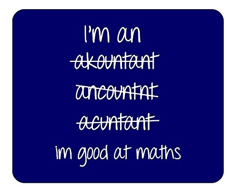 I Am An Accountant I Am Good At Maths Spelling Mistake Mousemat/Pad Anti Slip Computer PC Laptop Mouse Mat