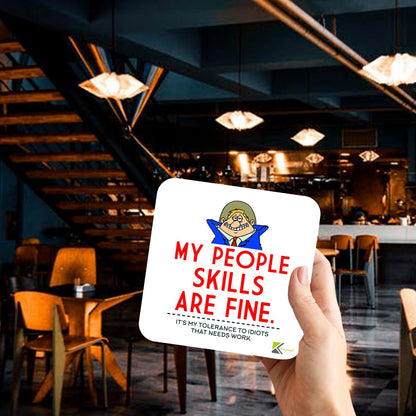 CS1042 My people skills are fine. It's my tolerance to idiots that needs work Novelty Funny Coffee Tea Drink Secret Santa Gift Glossy MDF Wooden Coaster for Colleague, Boss, Men, Women