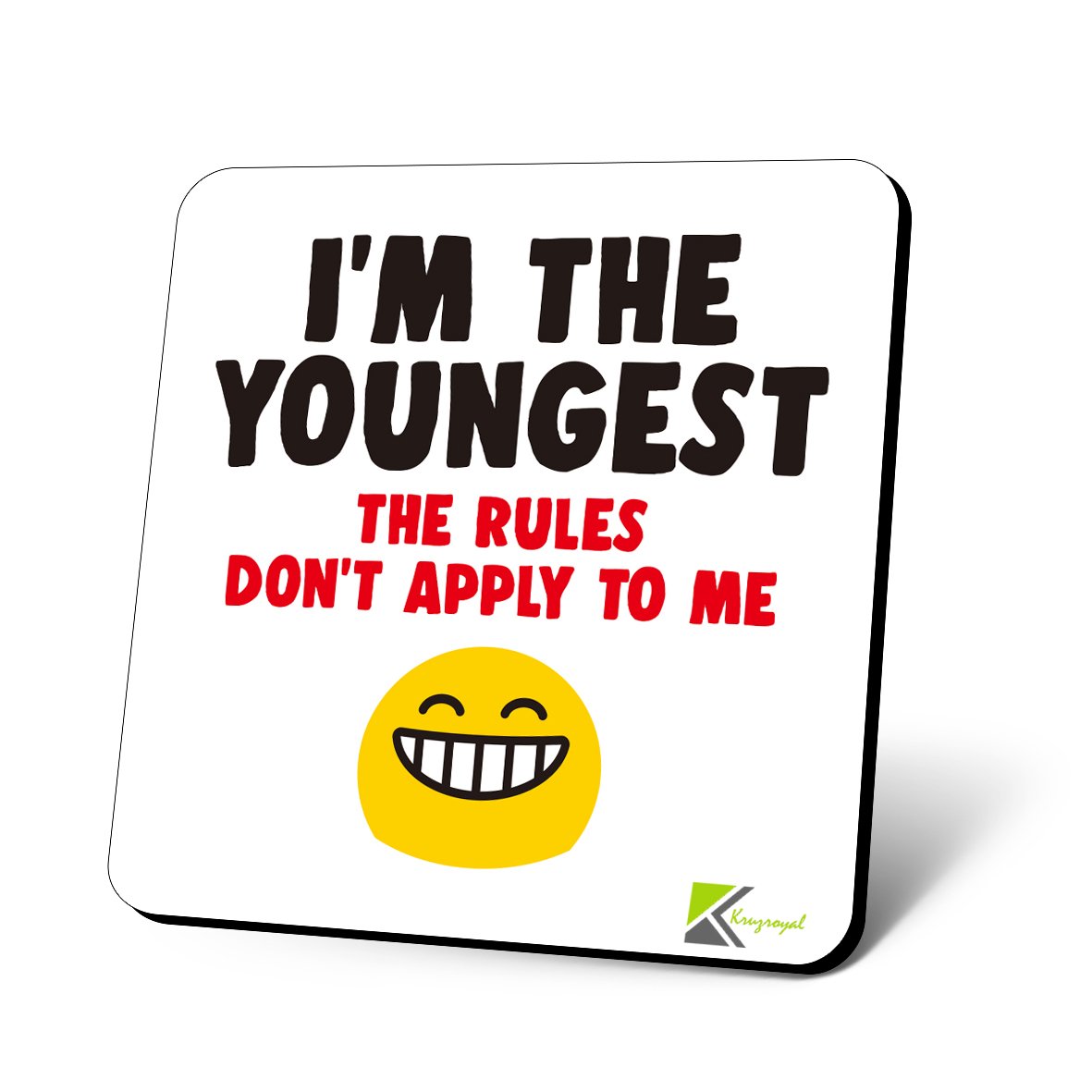 CS762 I'm The Youngest. The Rules Don't Apply to me Novelty Funny Coffee Tea Drink Gift Glossy MDF Wooden Coaster